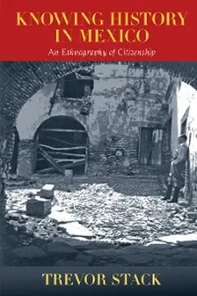 Stack |  Knowing History in Mexico | eBook | Sack Fachmedien