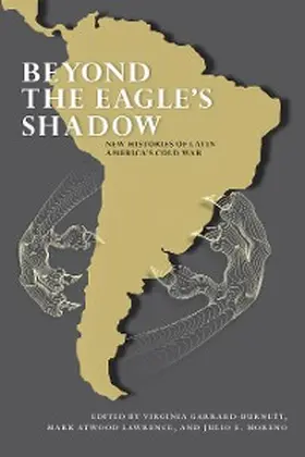 Garrard-Burnett / Lawrence / Moreno | Beyond the Eagle's Shadow | E-Book | www.sack.de