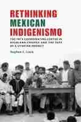Rethinking Mexican Indigenismo | Buch | 978-0-8263-5902-5 | www.sack.de