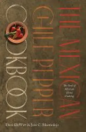 The Mexican Chile Pepper Cookbook | Buch | 978-0-8263-6351-0 | www.sack.de
