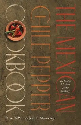 Dewitt / Marmolejo |  The Mexican Chile Pepper Cookbook | eBook | Sack Fachmedien