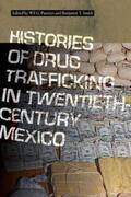 Pansters / Smith |  Histories of Drug Trafficking in Twentieth-Century Mexico | eBook | Sack Fachmedien