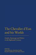 Burrows / Conlin / Goulbourne |  The Chevalier d'Eon and His Worlds: Gender, Espionage and Politics in the Eighteenth Century | Buch |  Sack Fachmedien