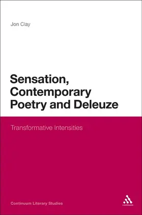 Clay |  Sensation, Contemporary Poetry and Deleuze | Buch |  Sack Fachmedien