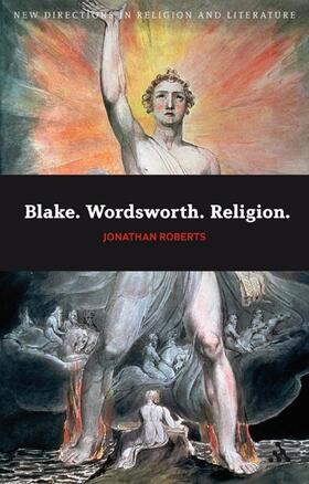 Roberts / Mason / Knight |  Blake. Wordsworth. Religion. | Buch |  Sack Fachmedien