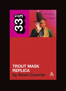 Courrier |  Captain Beefheart's Trout Mask Replica | Buch |  Sack Fachmedien