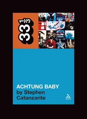 Catanzarite |  U2's Achtung Baby | Buch |  Sack Fachmedien