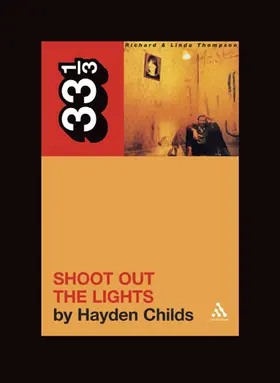 Childs | Richard and Linda Thompson's Shoot Out the Lights | Buch | 978-0-8264-2791-5 | www.sack.de