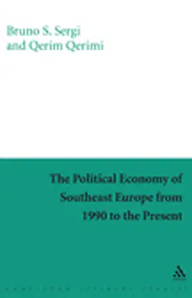 Sergi / Qerimi |  The Political Economy of Southeast Europe from 1990 to the Present | Buch |  Sack Fachmedien