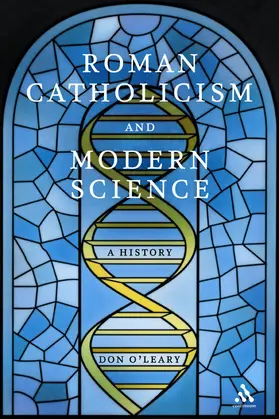 O'Leary |  Roman Catholicism and Modern Science | Buch |  Sack Fachmedien