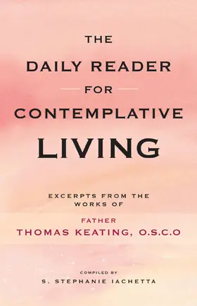 Keating | The Daily Reader for Contemplative Living | Buch | 978-0-8264-3354-1 | www.sack.de
