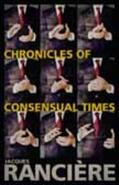 Ranciere / Rancière |  Chronicles of Consensual Times | Buch |  Sack Fachmedien