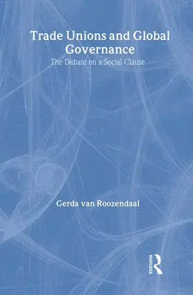 van Roozendaal | Trade Unions and Global Governance | Buch | 978-0-8264-5659-5 | www.sack.de