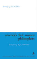 Rogers |  America's First Women Philosophers: Transplanting Hegel, 1860-1925 | Buch |  Sack Fachmedien