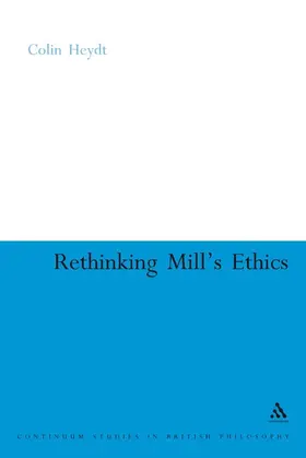 Heydt |  Rethinking Mill's Ethics | Buch |  Sack Fachmedien