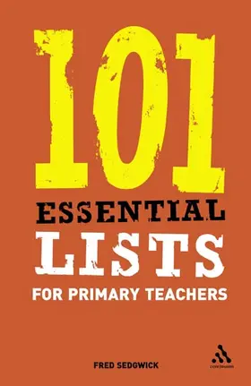 Sedgwick |  101 Essential Lists for Primary Teachers | Buch |  Sack Fachmedien