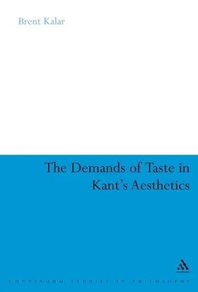 Kalar |  The Demands of Taste in Kant's Aesthetics | Buch |  Sack Fachmedien