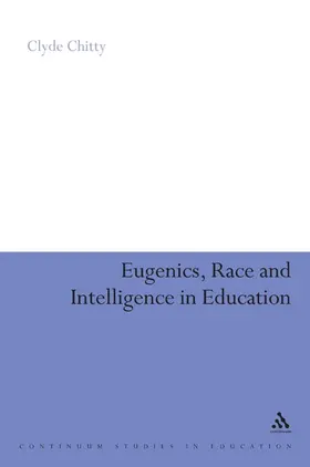 Chitty |  Eugenics, Race and Intelligence in Education | Buch |  Sack Fachmedien