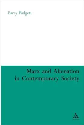 Padgett |  Marx and Alienation in Contemporary Society | Buch |  Sack Fachmedien