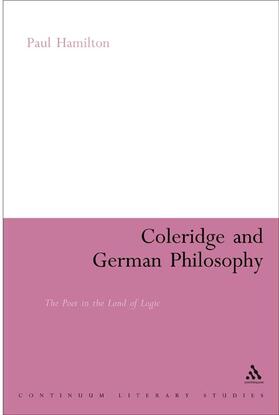 Hamilton |  Coleridge and German Philosophy: The Poet in the Land of Logic | Buch |  Sack Fachmedien