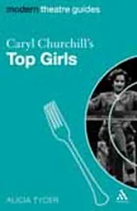 Tycer |  Caryl Churchill's Top Girls | Buch |  Sack Fachmedien