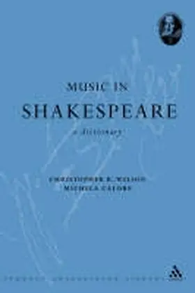 Wilson / Calore |  Music in Shakespeare: A Dictionary | Buch |  Sack Fachmedien
