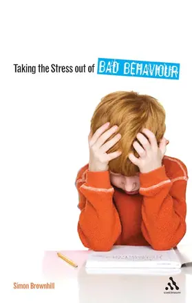 Brownhill |  Taking the Stress Out of Bad Behaviour | Buch |  Sack Fachmedien