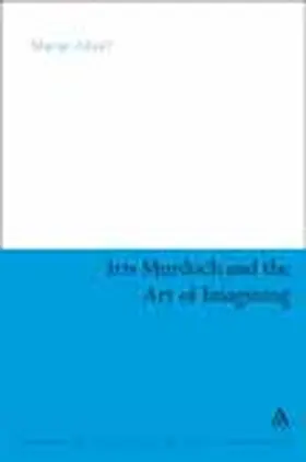 Altorf |  Iris Murdoch and the Art of Imagining | Buch |  Sack Fachmedien