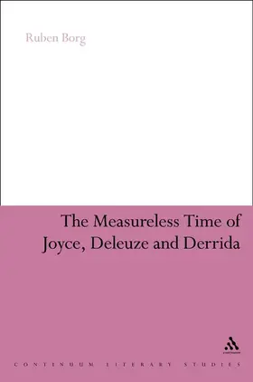Borg |  The Measureless Time of Joyce, Deleuze and Derrida | Buch |  Sack Fachmedien