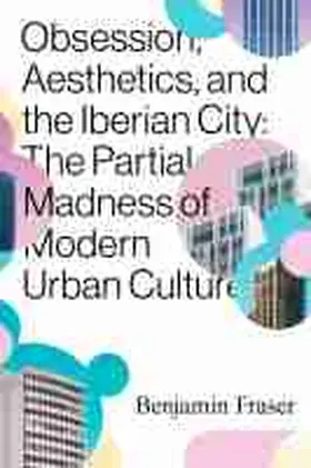 Fraser | Obsession, Aesthetics, and the Iberian City | Buch | 978-0-8265-0238-4 | sack.de