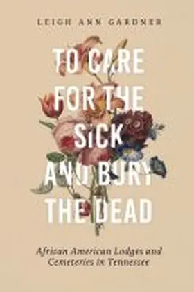 Gardner |  To Care for the Sick and Bury the Dead | Buch |  Sack Fachmedien