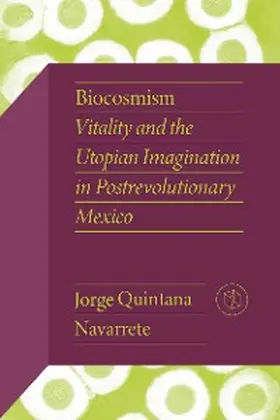 Quintana Navarrete |  Biocosmism | eBook | Sack Fachmedien