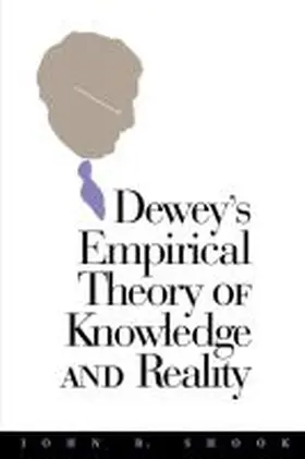 Shook |  Dewey's Empirical Theory of Knowledge and Reality | Buch |  Sack Fachmedien