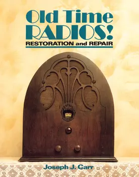 Carr |  Old Time Radios! Restoration and Repair | Buch |  Sack Fachmedien