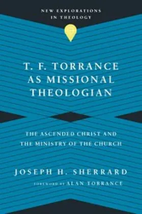 Sherrard |  T. F. Torrance as Missional Theologian | eBook | Sack Fachmedien