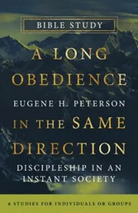 Peterson |  Long Obedience in the Same Direction Bible Study | eBook | Sack Fachmedien