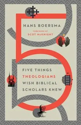 Boersma |  Five Things Theologians Wish Biblical Scholars Knew | eBook | Sack Fachmedien