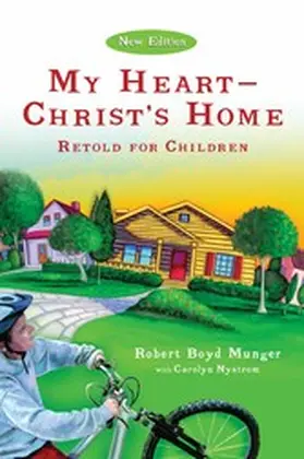 Munger / Nystrom |  My Heart--Christ's Home Retold for Children | eBook | Sack Fachmedien