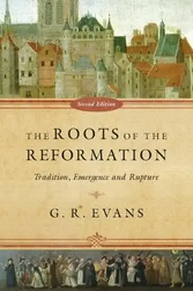 Evans |  Roots of the Reformation | eBook | Sack Fachmedien