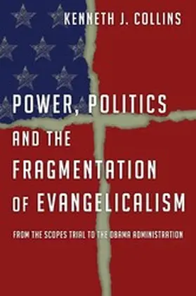 Collins |  Power, Politics and the Fragmentation of Evangelicalism | eBook | Sack Fachmedien