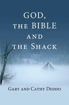 Deddo |  God, the Bible and the Shack | eBook | Sack Fachmedien