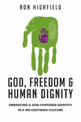 Highfield |  God, Freedom and Human Dignity | eBook | Sack Fachmedien