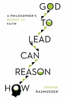Rasmussen |  How Reason Can Lead to God | eBook | Sack Fachmedien