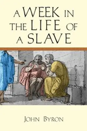 Byron |  Week in the Life of a Slave | eBook | Sack Fachmedien