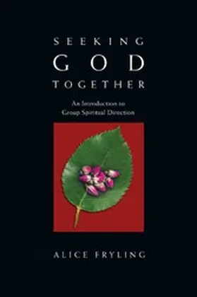 Fryling |  Seeking God Together | eBook | Sack Fachmedien