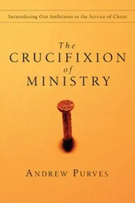 Purves |  Crucifixion of Ministry | eBook | Sack Fachmedien
