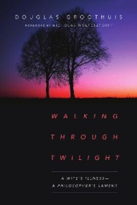 Groothuis |  Walking Through Twilight | eBook | Sack Fachmedien