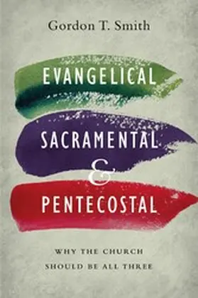 Smith |  Evangelical, Sacramental, and Pentecostal | eBook | Sack Fachmedien