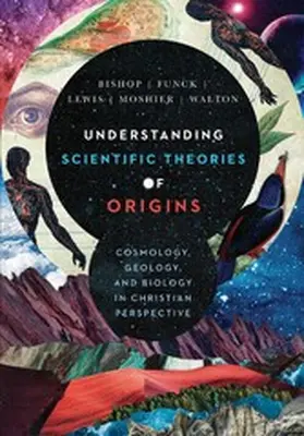 Bishop / Funck / Moshier |  Understanding Scientific Theories of Origins | eBook | Sack Fachmedien