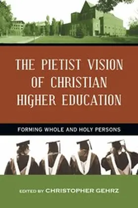 Gehrz |  Pietist Vision of Christian Higher Education | eBook | Sack Fachmedien